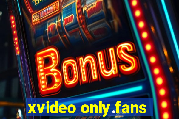 xvideo only.fans